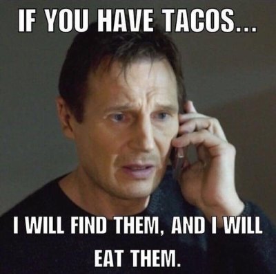 If you have tacos...